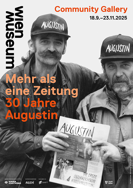 Ausstellungsplakat Community Gallery im Wien Museum:  Mehr als eine Zeitung - 30 Jahre Augustin, Foto: Martina Gasser